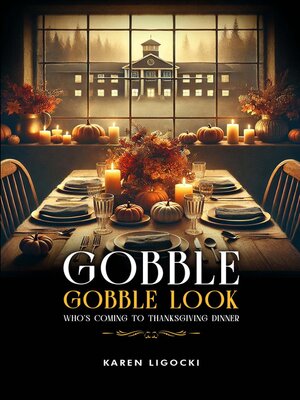 cover image of Gobble, Gobble Look Who's Coming to Thanksgiving Dinner